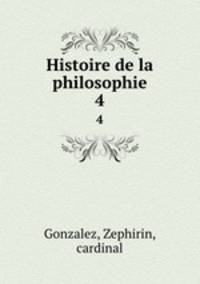 Histoire de la philosophie. 4