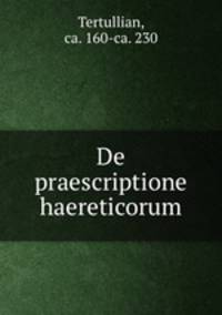 De praescriptione haereticorum