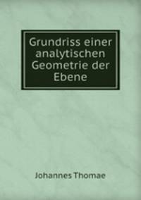 Grundriss einer analytischen Geometrie der Ebene