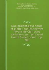 Duo brillant pour harpe et piano : sur les themes favoris de Clari avec variations sur l
