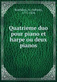 Quatrieme duo pour piano et harpe ou deux pianos