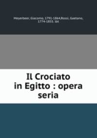Il Crociato in Egitto : opera seria