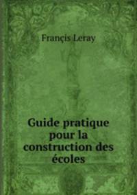 Guide pratique pour la construction des ecoles