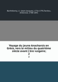 Voyage du jeune Anacharsis en Grece, vers le milieu du quatrieme siecle avant l