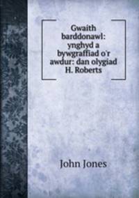 Gwaith barddonawl: ynghyd a bywgraffiad o