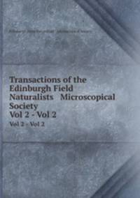 Transactions of the Edinburgh Field Naturalists & Microscopical Society. Vol 2 - Vol 2