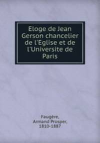 Eloge de Jean Gerson chancelier de l