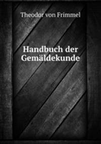 Handbuch der Gemaldekunde