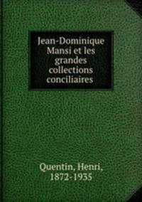 Jean-Dominique Mansi et les grandes collections conciliaires