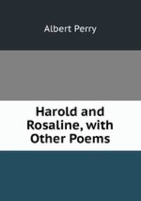 Harold and Rosaline, with Other Poems