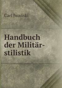 Handbuch der Militar-stilistik.