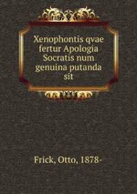 Xenophontis qvae fertur Apologia Socratis num genuina putanda sit