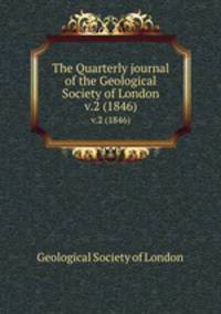 The Quarterly journal of the Geological Society of London. v.2 (1846)