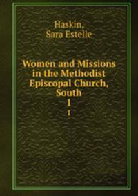 Women and Missions in the Methodist Episcopal Church, South. 1