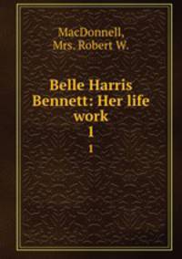 Belle Harris Bennett: Her life work. 1