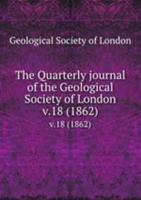 The Quarterly journal of the Geological Society of London. v.18 (1862)