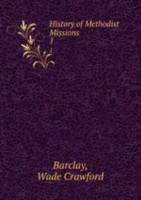 History of Methodist Missions. 1