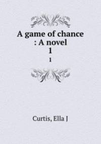 A game of chance : A novel. 1