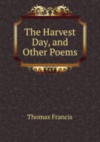 The Harvest Day, and Other Poems