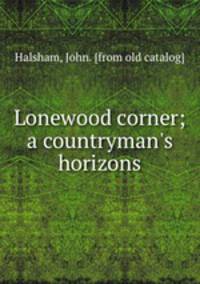 Lonewood corner; a countryman