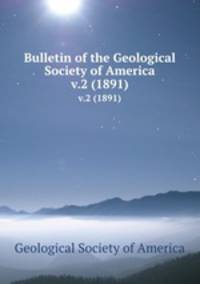 Bulletin of the Geological Society of America. v.2 (1891)