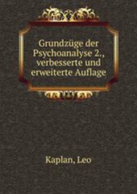 Grundzuge der Psychoanalyse 2., verbesserte und erweiterte Auflage