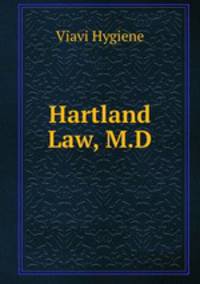 Hartland Law, M.D.