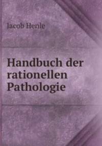 Handbuch der rationellen Pathologie
