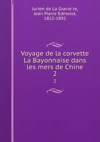 Voyage de la corvette La Bayonnaise dans les mers de Chine. 2