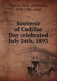 Souvenir of Cadillac Day celebrated July 24th, 1893
