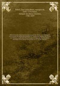 Memoires des negociations du marquis de Valori . Accompagnes d