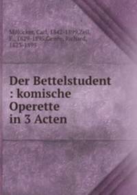 Der Bettelstudent : komische Operette in 3 Acten