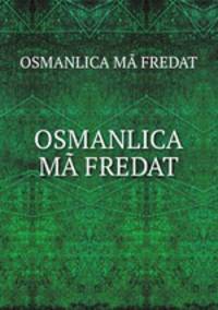 OSMANLICA MA?FREDAT