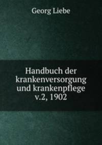 Handbuch der krankenversorgung und krankenpflege. Volume 2