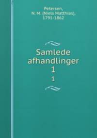 Samlede afhandlinger. 1