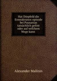 Hat Dorpfeld die Enneakrunos-episode bei Pausanias tatsachlich gelost oder auf welchem Wege kann .