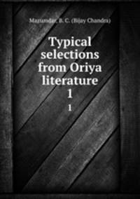 Typical selections from Oriya literature. 1