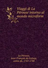 Viaggi di La Perouse intorno al mondo microform