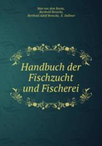 Handbuch der Fischzucht und Fischerei