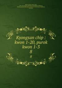 Kyongsan chip : kwon 1-20, purok kwon 1-3. 8