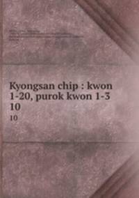 Kyongsan chip : kwon 1-20, purok kwon 1-3. 10