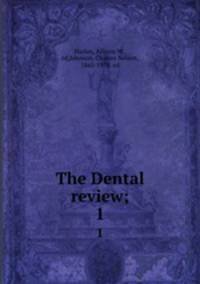 The Dental review;. 1