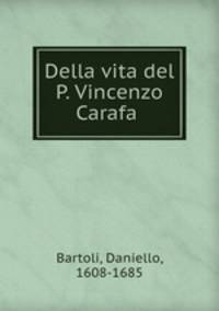 Della vita del P. Vincenzo Carafa