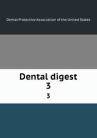 Dental digest. 3