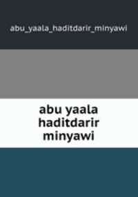 abu yaala haditdarir minyawi
