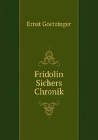 Fridolin Sichers Chronik