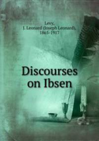 Discourses on Ibsen