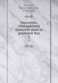 Nouvelles; littralement traduites pour la premire fois. 2