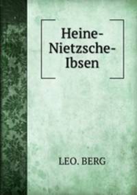 Heine- Nietzsche- Ibsen