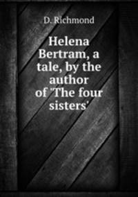 Helena Bertram, a tale, by the author of 